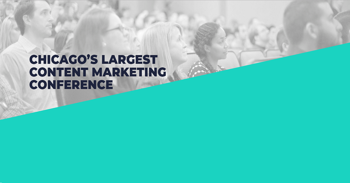 CHICAGO’S LARGEST CONTENT MARKETING CONFERENCE